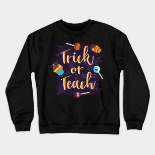 Trick or Teach Crewneck Sweatshirt